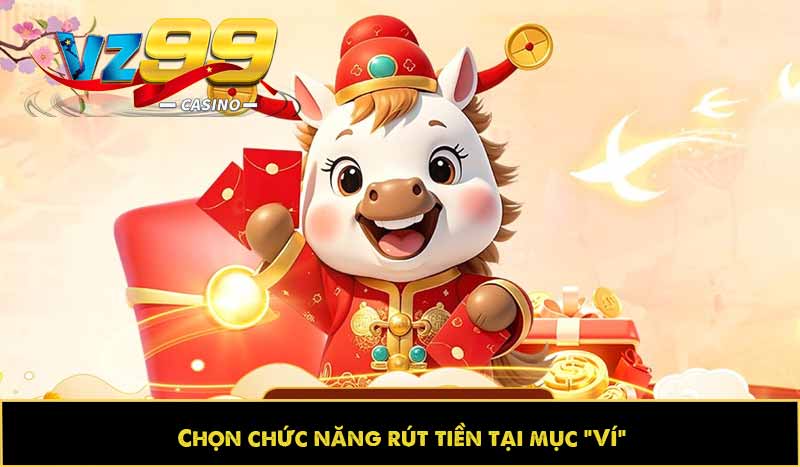 Chọn chức năng rút tiền tại mục "Ví"