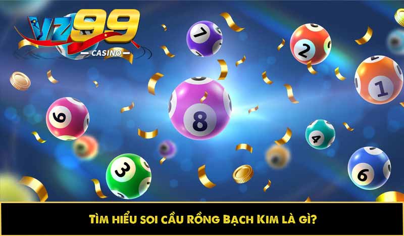 Tìm hiểu soi cầu Rồng Bạch Kim là gì?