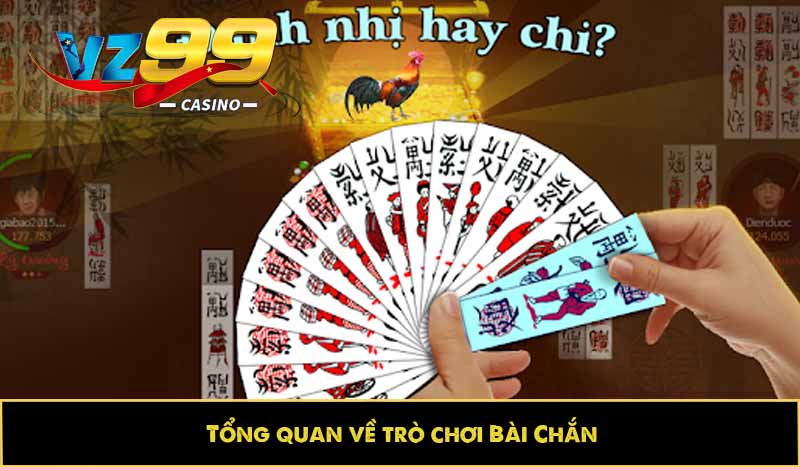 Tổng quan về trò chơi Bài Chắn